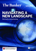 Navigating a new landscape: Derivatives structuring
