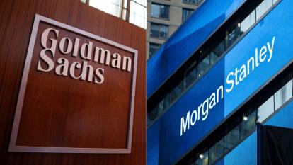 Goldman and Morgan Stanley